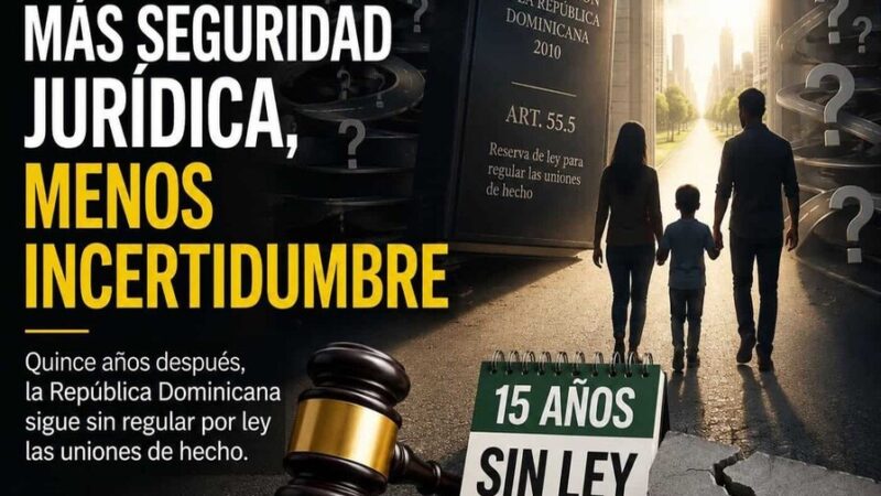 La Urgente Necesidad de Regular las Uniones de Hecho en República Dominicana