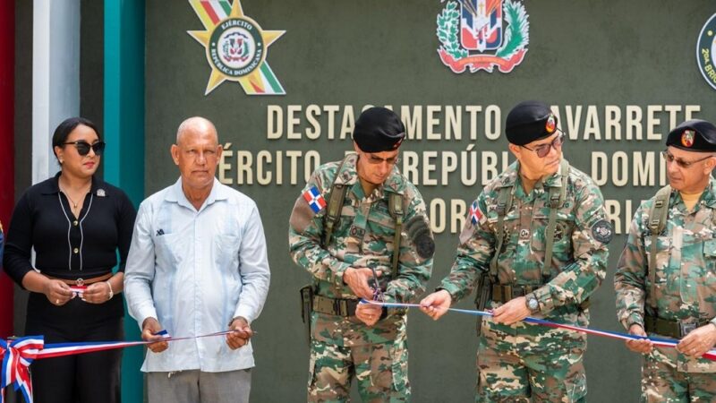 Ejército Dominicano Moderniza Destacamentos en El Higuerito y Navarrete