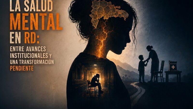 Transformación y Desafíos de la Salud Mental en República Dominicana